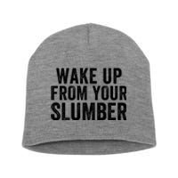 Wake Up From Your Slumber Short Acrylic Beanie