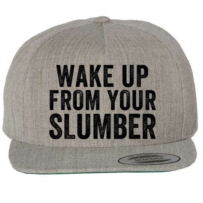 Wake Up From Your Slumber Wool Snapback Cap