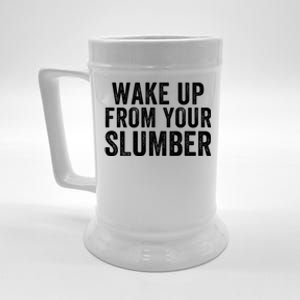 Wake Up From Your Slumber Beer Stein