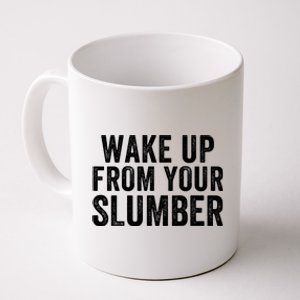 Wake Up From Your Slumber Coffee Mug