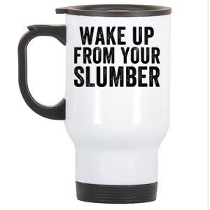 Wake Up From Your Slumber Stainless Steel Travel Mug