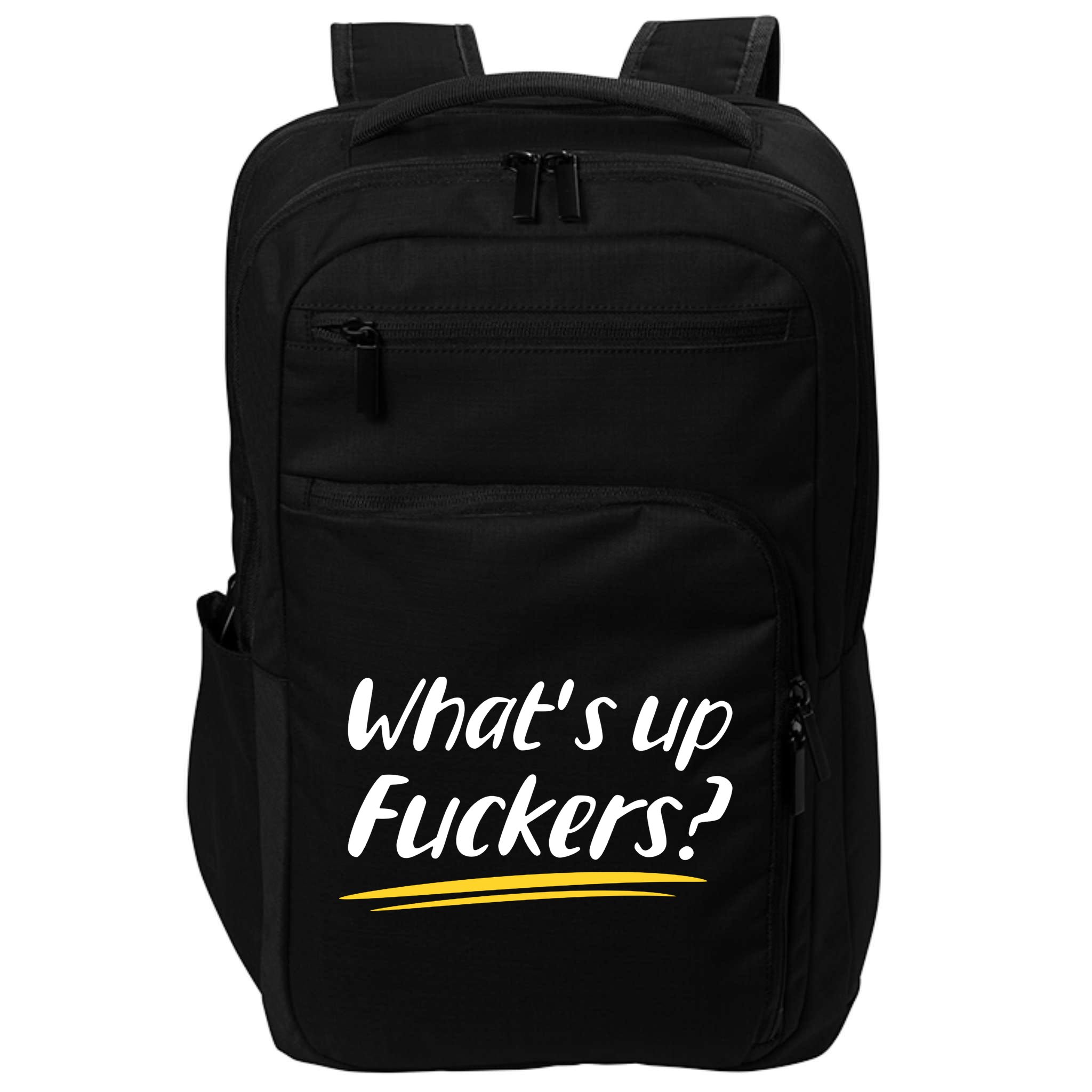 What's Up Fuckers Funny Impact Tech Backpack