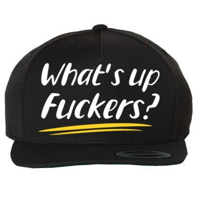 What's Up Fuckers Funny Wool Snapback Cap