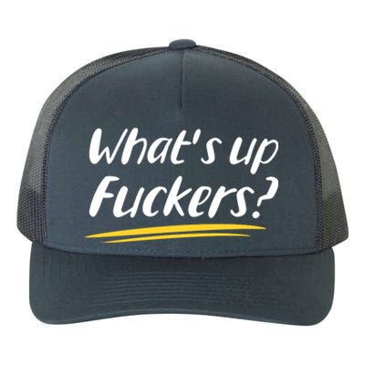 What's Up Fuckers Funny Yupoong Adult 5-Panel Trucker Hat