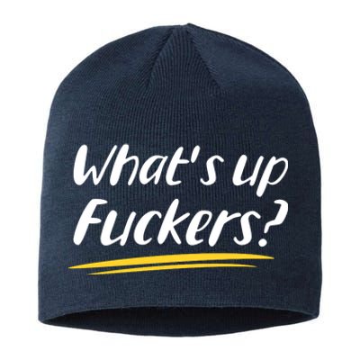 What's Up Fuckers Funny Sustainable Beanie