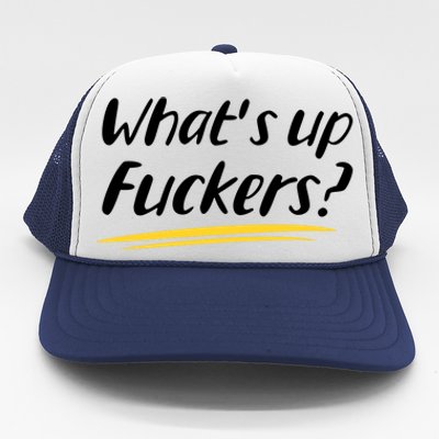 What's Up Fuckers Funny Trucker Hat