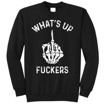 Whats Up Fuckers Vintage Funny Offensive Saying Sweatshirt