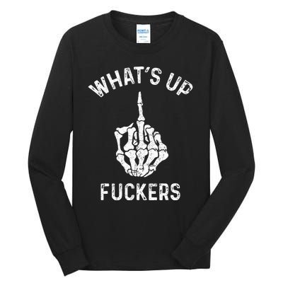 Whats Up Fuckers Vintage Funny Offensive Saying Tall Long Sleeve T-Shirt