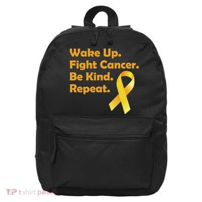 Wake Up Fight Childhood Cancer Be Kind Repeat 16 in Basic Backpack