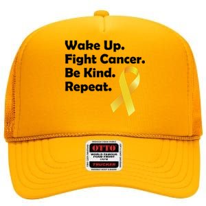 Wake Up Fight Childhood Cancer Be Kind Repeat High Crown Mesh Back Trucker Hat