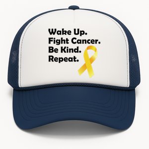 Wake Up Fight Childhood Cancer Be Kind Repeat Trucker Hat