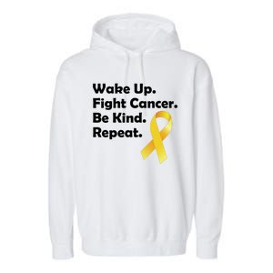 Wake Up Fight Childhood Cancer Be Kind Repeat Garment-Dyed Fleece Hoodie