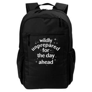 Wildly Unprepared For The Day Ahead No Plan Just Live Daily Commute Backpack