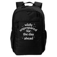 Wildly Unprepared For The Day Ahead No Plan Just Live Daily Commute Backpack