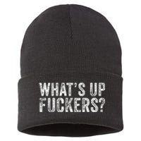 WhatS Up Fuckers Crude Offensive Funny Adult Humor Funny Sustainable Knit Beanie