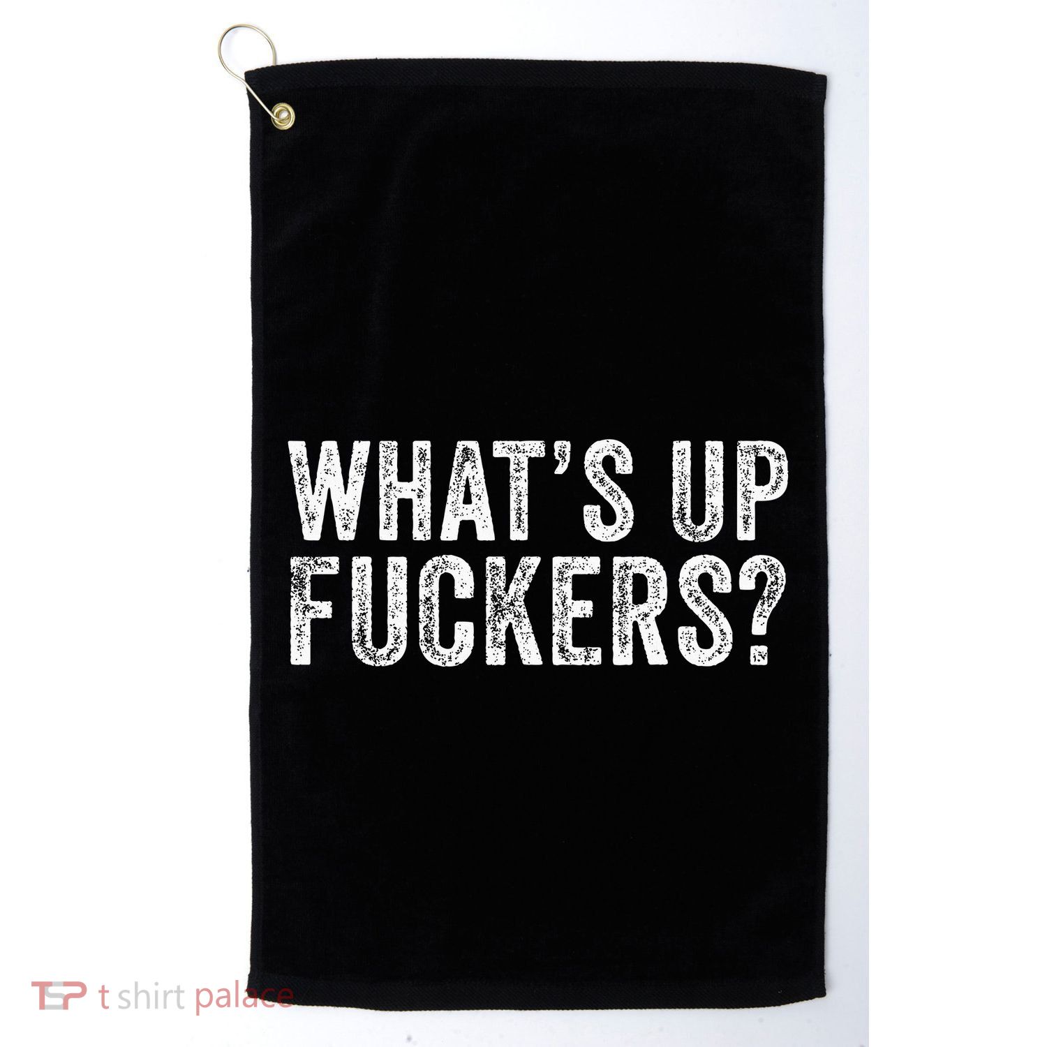 WhatS Up Fuckers Crude Offensive Funny Adult Humor Funny Golf Towel
