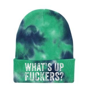 WhatS Up Fuckers Crude Offensive Funny Adult Humor Funny Tie Dye 12in Knit Beanie