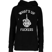 Whats Up Fuckers Vintage Funny Offensive Saying Womens Funnel Neck Pullover Hood