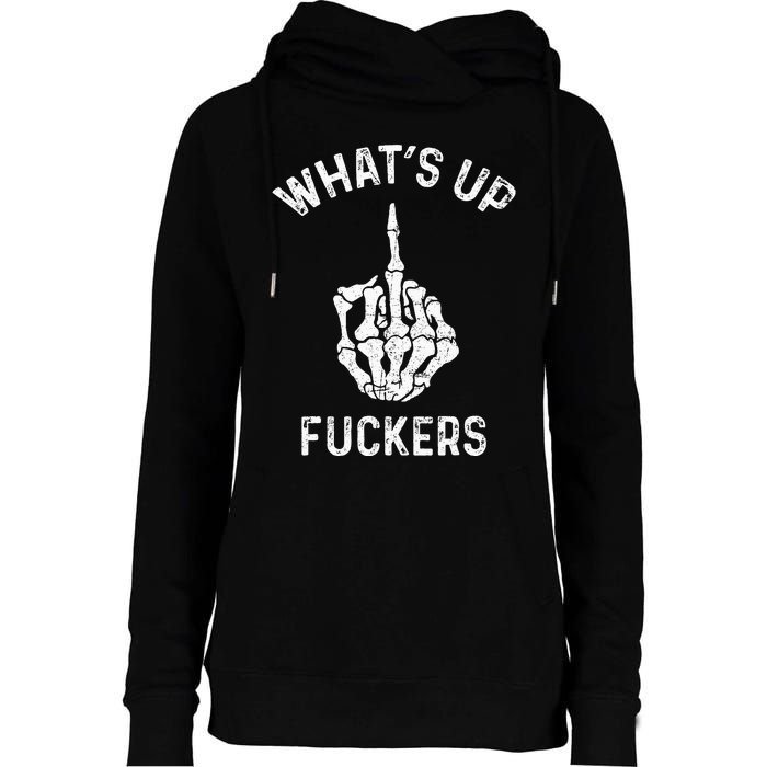 Whats Up Fuckers Vintage Funny Offensive Saying Womens Funnel Neck Pullover Hood