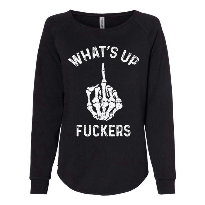 Whats Up Fuckers Vintage Funny Offensive Saying Womens California Wash Sweatshirt