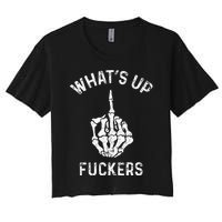 Whats Up Fuckers Vintage Funny Offensive Saying Women's Crop Top Tee