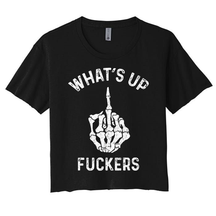 Whats Up Fuckers Vintage Funny Offensive Saying Women's Crop Top Tee