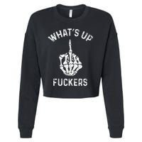 Whats Up Fuckers Vintage Funny Offensive Saying Cropped Pullover Crew