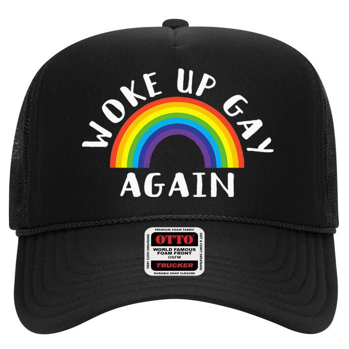 Woke Up Gay Again Fun LGBTQ Rainbow Equality Pride Month High Crown Mesh Back Trucker Hat