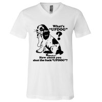 What's UpDog How About You Shut The Fck UpDog Funny Dog Lover V-Neck T-Shirt