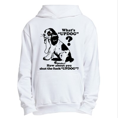 What's UpDog How About You Shut The Fck UpDog Funny Dog Lover Urban Pullover Hoodie