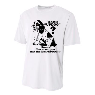 What's UpDog How About You Shut The Fck UpDog Funny Dog Lover Performance Sprint T-Shirt