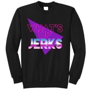 What's Up Jerks Retro Sweatshirt