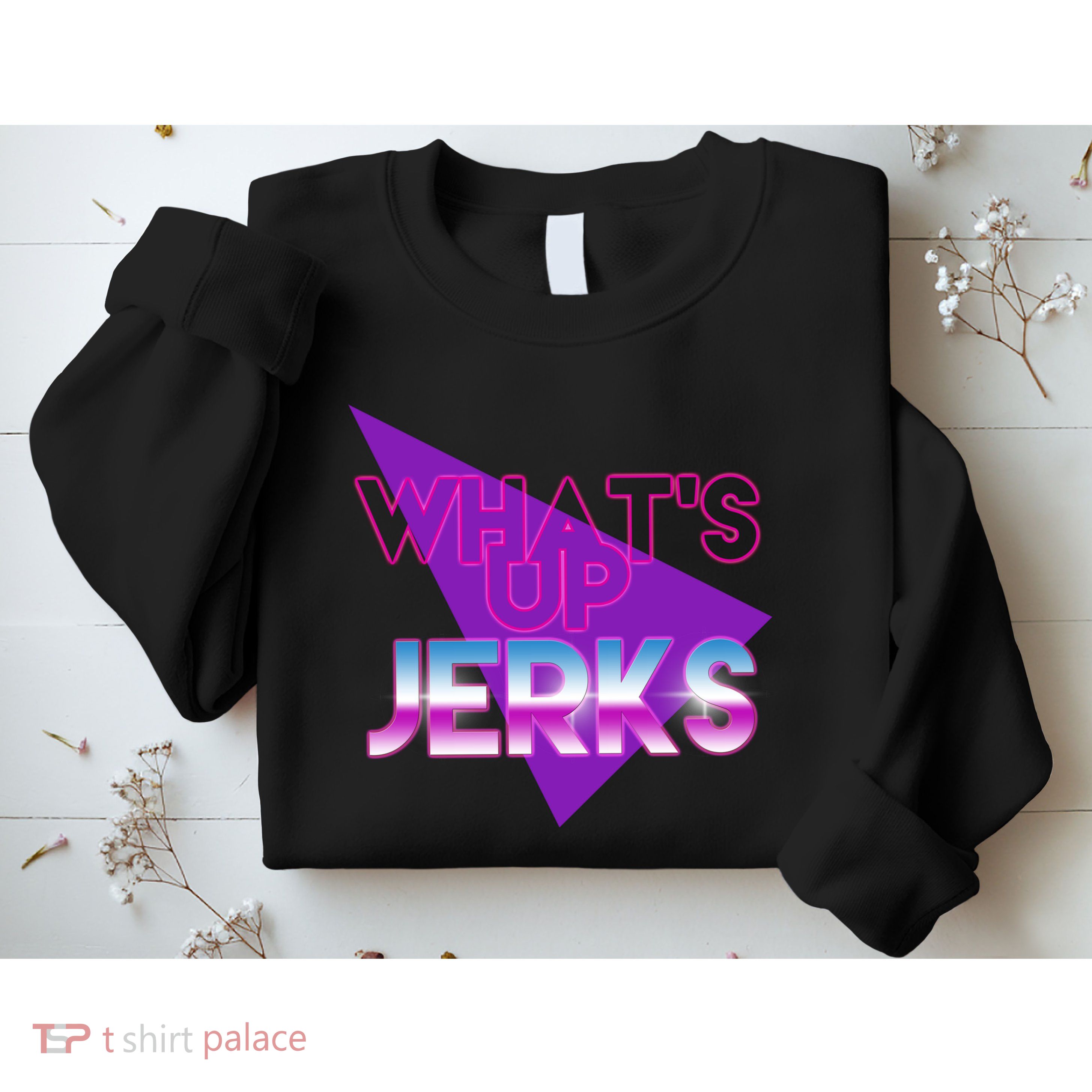 What's Up Jerks Retro Sweatshirt