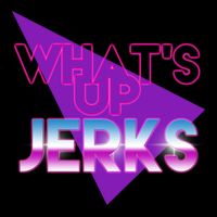 What's Up Jerks Retro Button