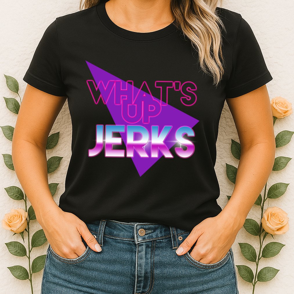 What's Up Jerks Retro Womens T-Shirt