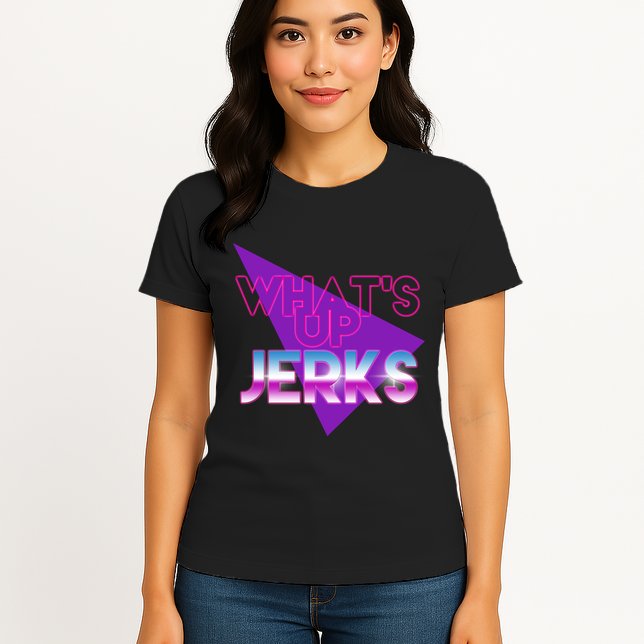 What's Up Jerks Retro Womens T-Shirt