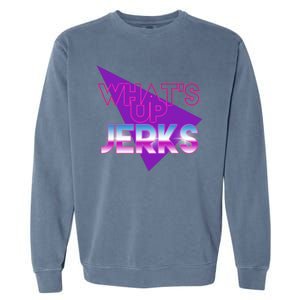 What's Up Jerks Retro Garment-Dyed Sweatshirt