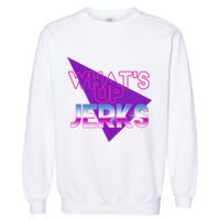 What's Up Jerks Retro Garment-Dyed Sweatshirt