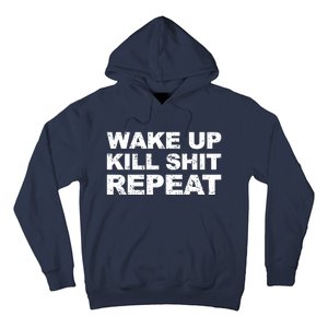 Wake Up Kill Shit Repeat Hoodie