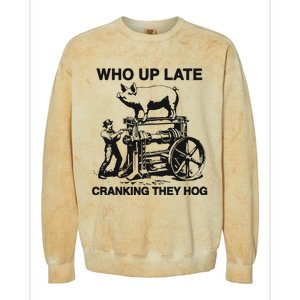 Who Up Late Cranking They Hog Colorblast Crewneck Sweatshirt