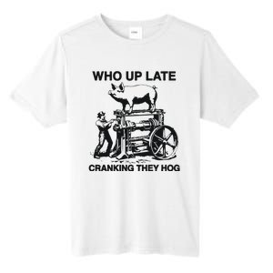 Who Up Late Cranking They Hog Tall Fusion ChromaSoft Performance T-Shirt