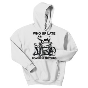 Who Up Late Cranking They Hog Kids Hoodie