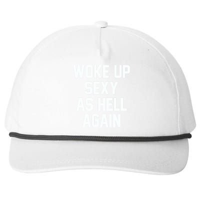 Woke Up Sexy As Hell Again Funny Saying Sarcastic Snapback Five-Panel Rope Hat