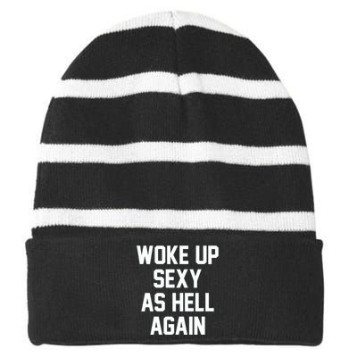 Woke Up Sexy As Hell Again Funny Saying Sarcastic Striped Beanie with Solid Band