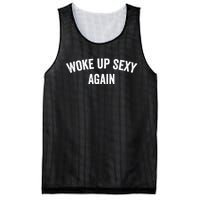 Woke Up Sexy Again | Funny Humorous Saying Mesh Reversible Basketball Jersey Tank