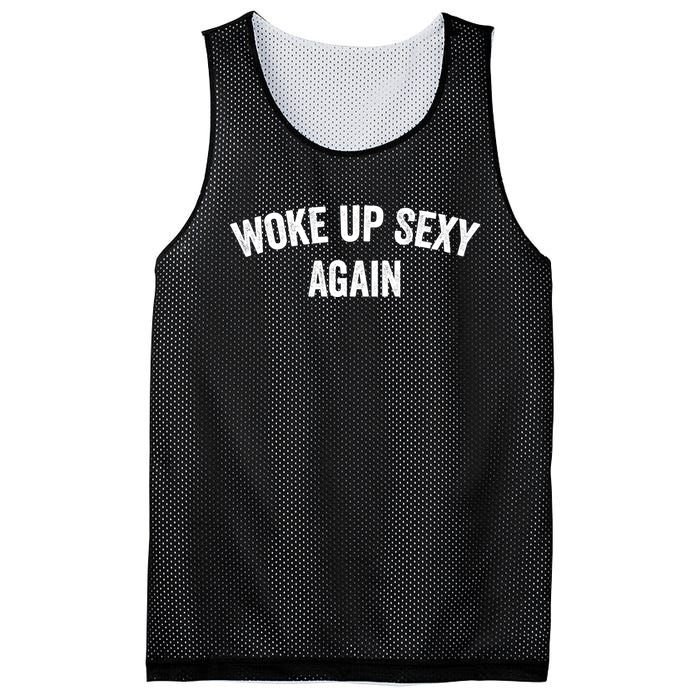 Woke Up Sexy Again | Funny Humorous Saying Mesh Reversible Basketball Jersey Tank