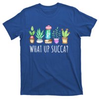 What Up Succa Succulent Cactus Aloe Plant Mom Gift Echeveria Gift T-Shirt