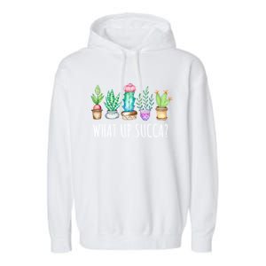 What Up Succa Succulent Cactus Aloe Plant Mom Gift Echeveria Gift Garment-Dyed Fleece Hoodie