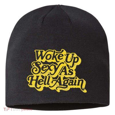 Woke Up Sexy As Hell Again! Retro 60s Vibe Sustainable Beanie