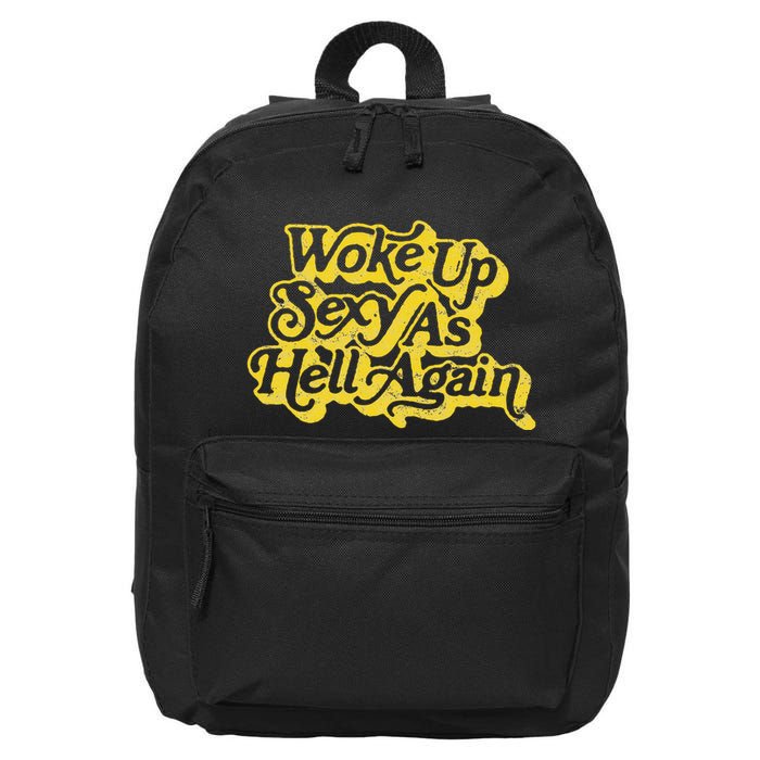 Woke Up Sexy As Hell Again! Retro 60s Vibe 16 in Basic Backpack